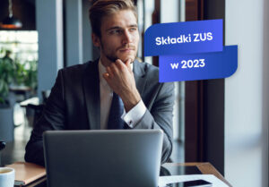 Znaczna podwyżka składek ZUS w 2023 roku