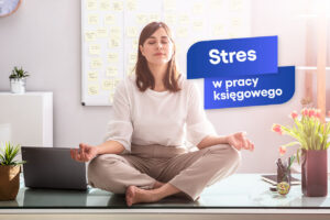 Stres w pracy księgowego