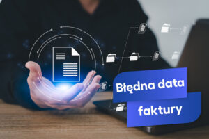 Błędna data faktury – czy można skorygować?