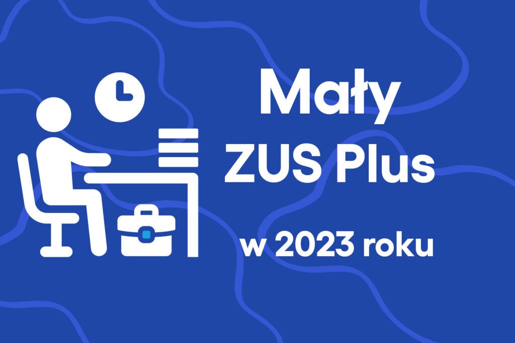 Mały ZUS Plus w roku 2023