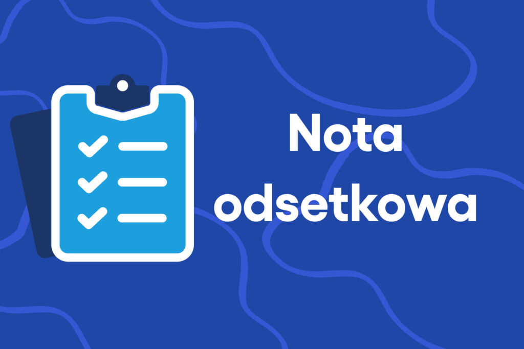 Nota odsetkowa – kiedy mamy prawo ją wystawić?