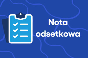 Nota odsetkowa – kiedy mamy prawo ją wystawić?