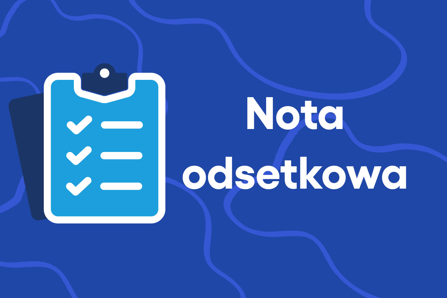 Nota odsetkowa – kiedy mamy prawo ją wystawić?