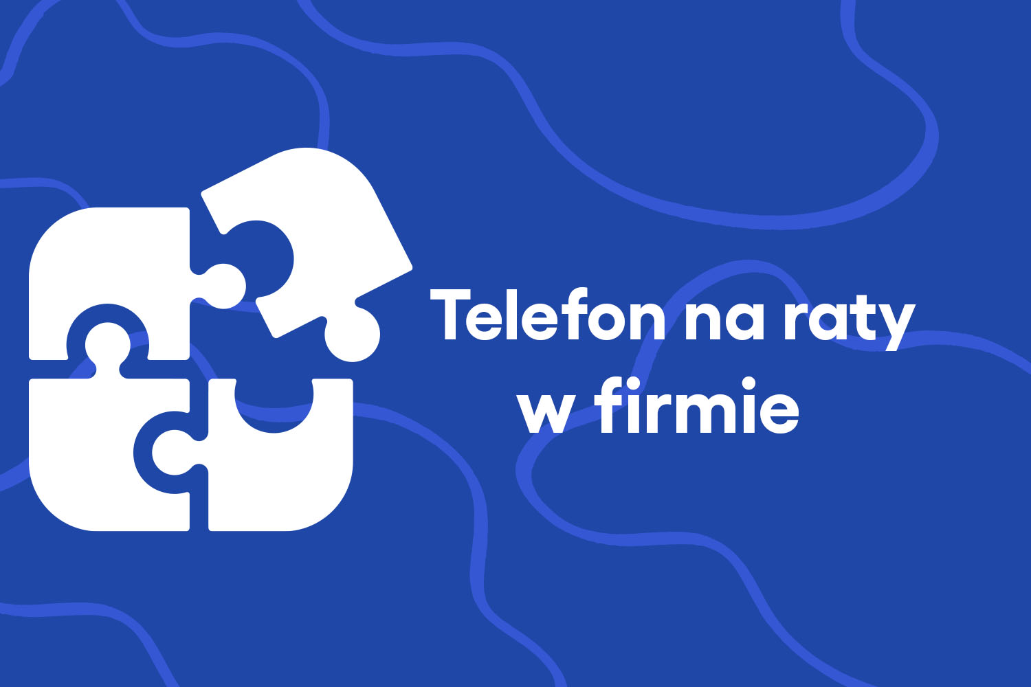 Telefon na raty – zakup na firmę