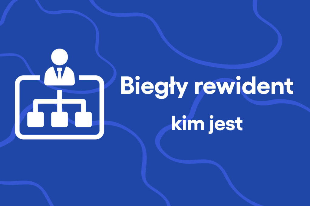Biegły rewident – kim jest i jak nim można zostać?
