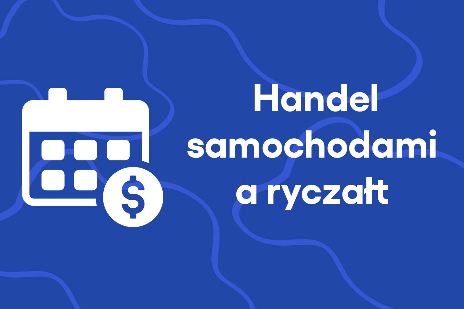 Handel samochodami a ryczałt