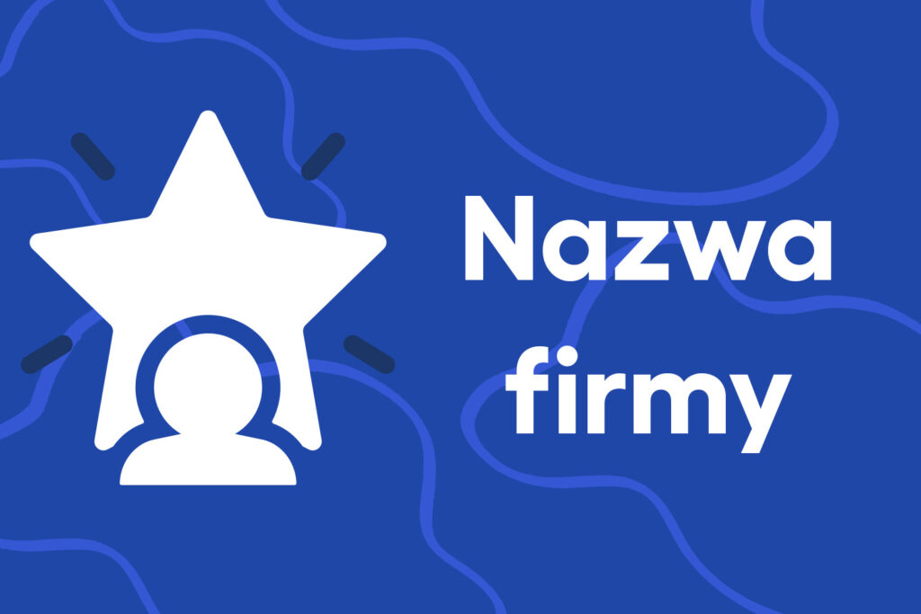 Co musi zawierać nazwa firmy?