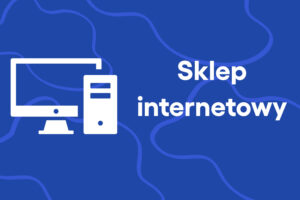 Sklep internetowy – charakterystyka i księgowość