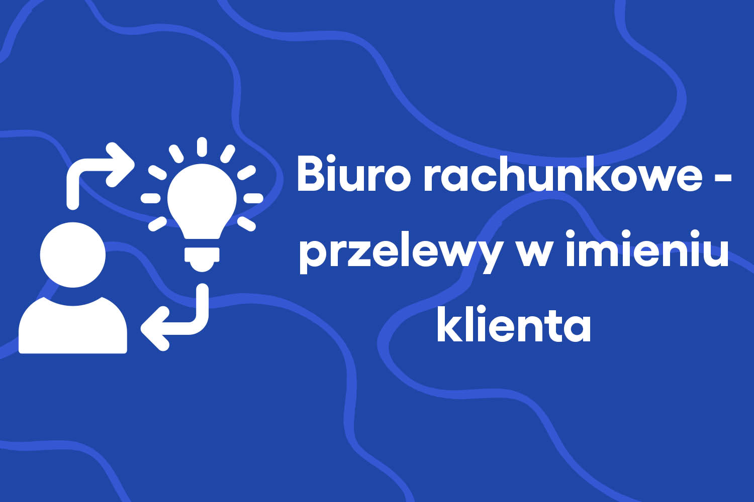 Biuro rachunkowe – przelewy w imieniu klienta
