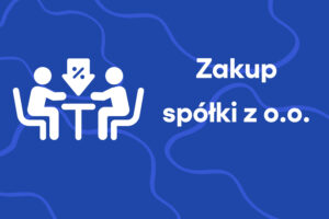 Zakup spółki z o.o.