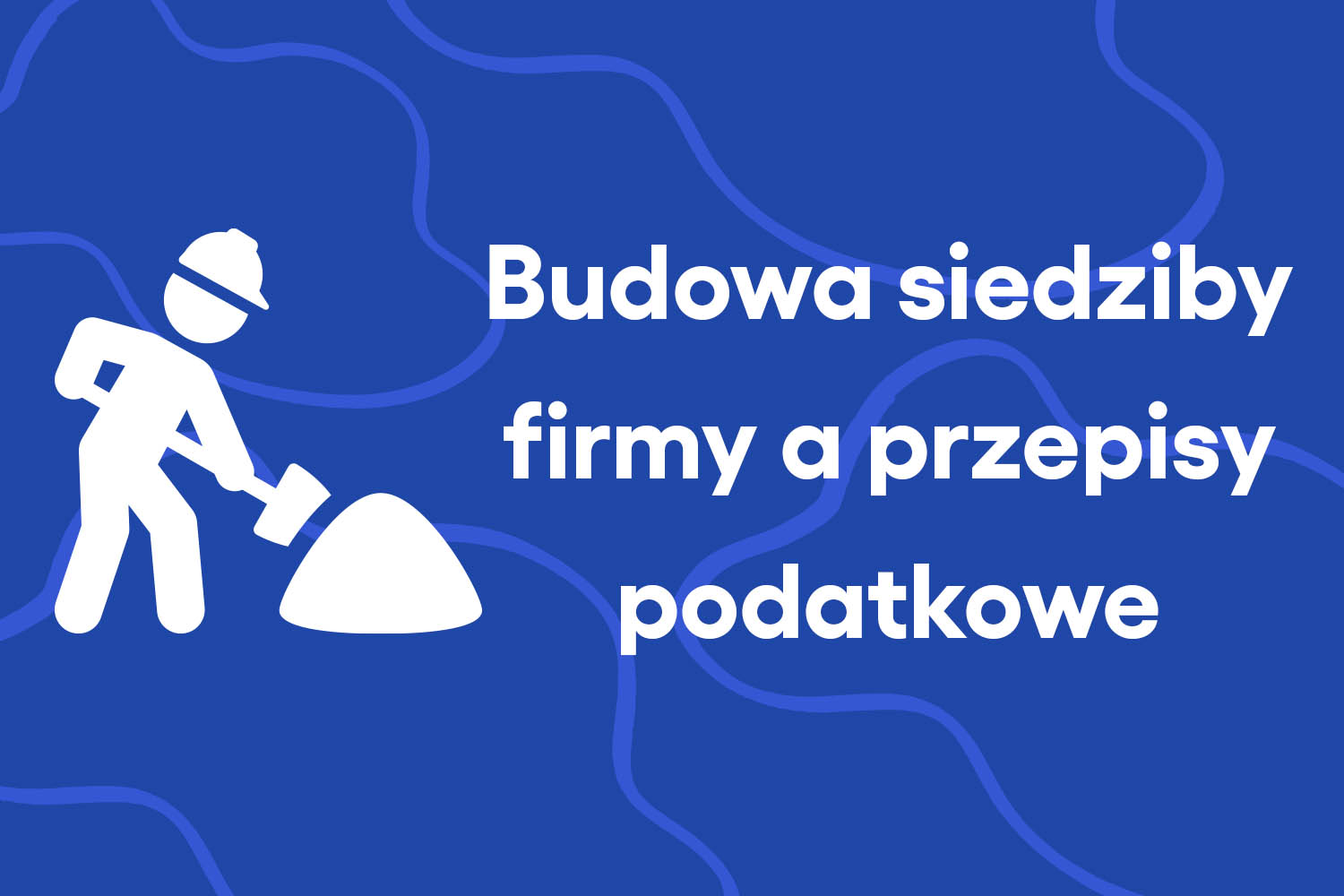Budowa siedziby firmy a przepisy podatkowe