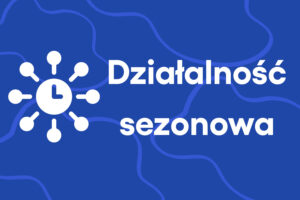Działalność sezonowa – co należy o niej wiedzieć?