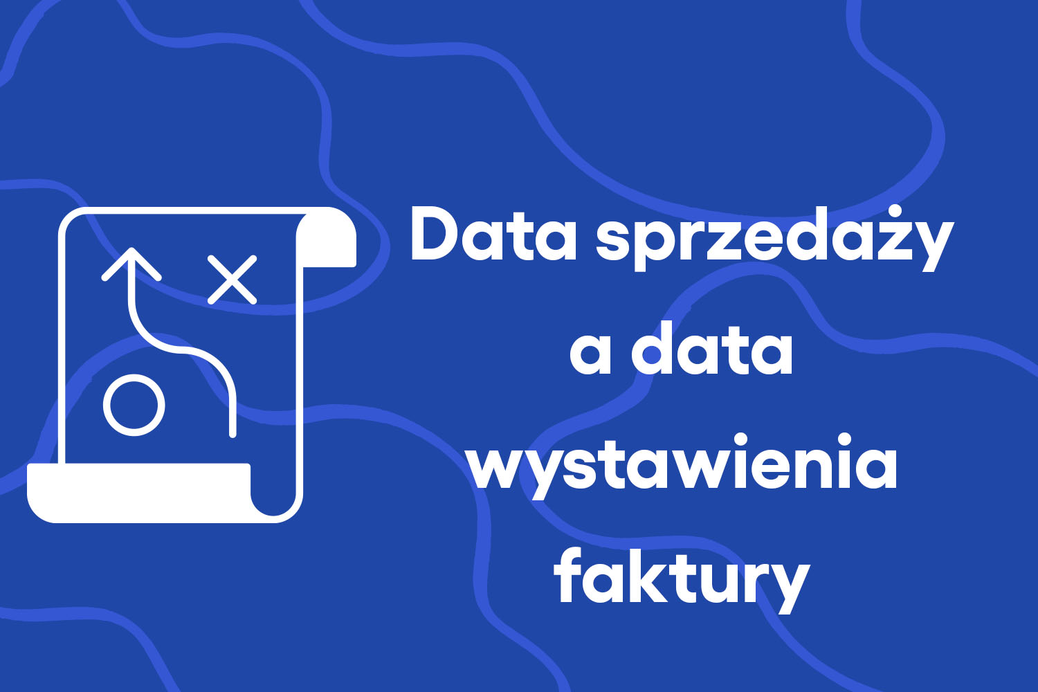 Data sprzedaży a data wystawienia faktury – czy mogą być różne?