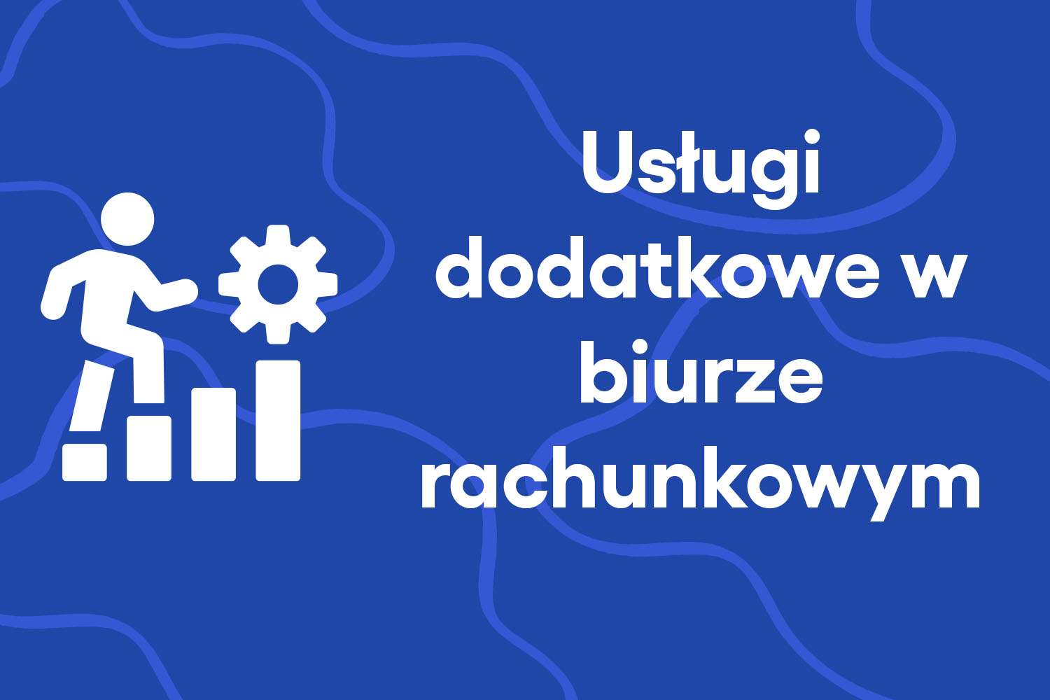 Usługi dodatkowe w biurze rachunkowym