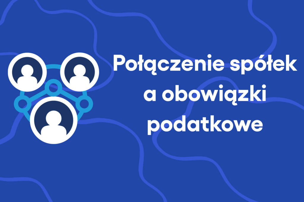 Skutki podatkowe połączenia spółek