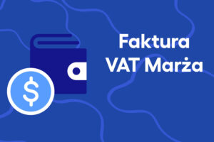 Faktura VAT Marża. Jak księgować zakup?
