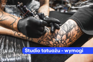 Studio tatuażu – co jest wymagane