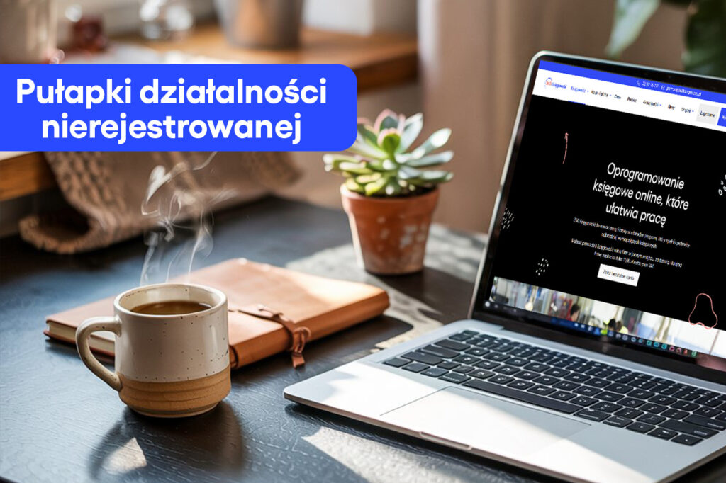 Pułapki działalności nierejestrowanej
