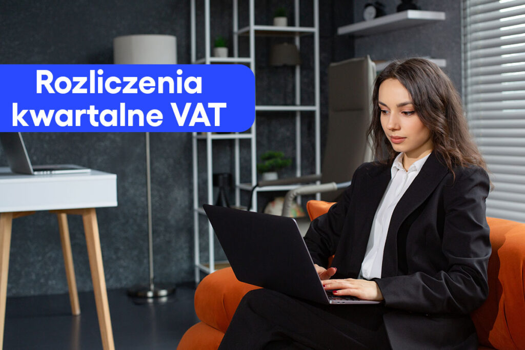 Rozliczenia kwartalne VAT – przywilej dla małego podatnika VAT