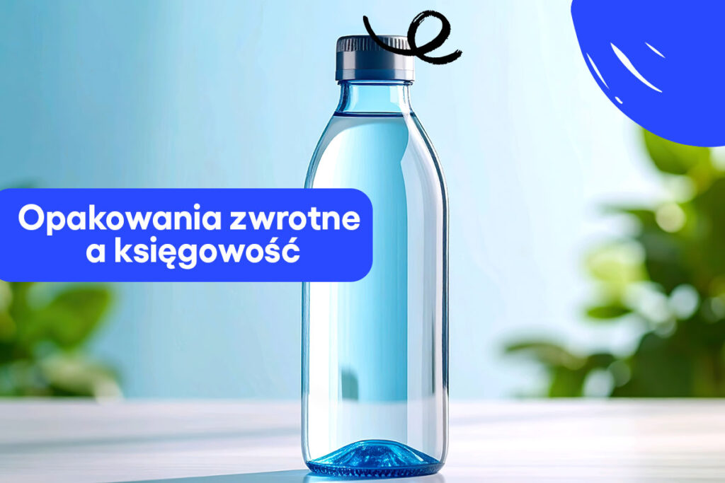 Opakowania zwrotne/wielorazowe a księgowość