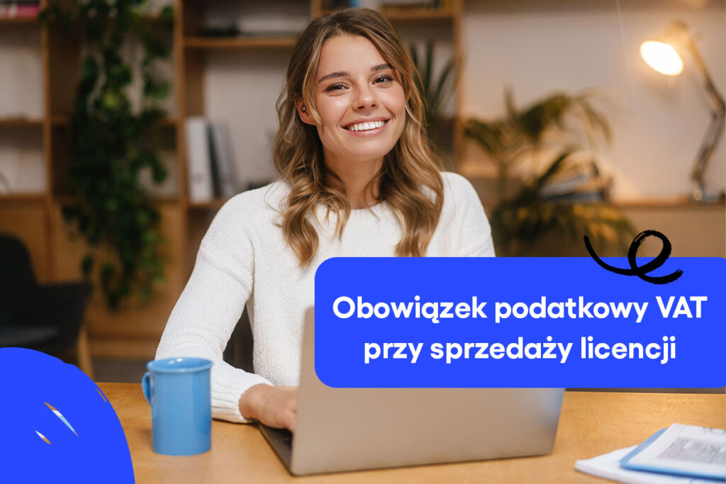 Jak ustalić obowiązek podatkowy VAT przy sprzedaży licencji