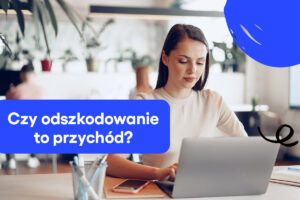Czy odszkodowanie to przychód, który trzeba opodatkować