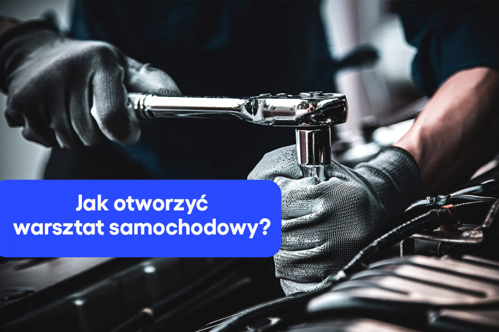 Jak otworzyć własny warsztat samochodowy?